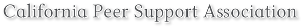 California Peer Support Association California Peer Support Association